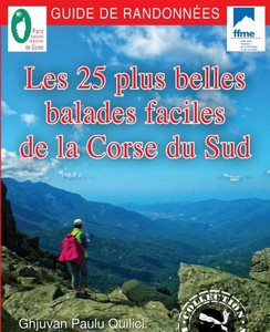 LES 25 PLUS BELLES BALADES FACILES DE LA CORSE DU SUD - JP. Quilici, M. Lacroix