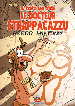 IL ÉTAIT UNE FOIS LE DOCTEUR STRAPPACAZZU TOME 2 : GRRRR ANATOMY