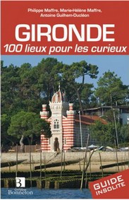 GIRONDE 100 LIEUX POUR LES CURIEUX