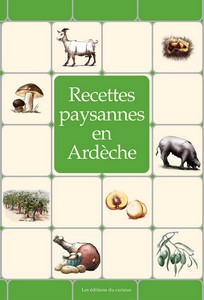 ARDECHE : RECETTES PAYSANNES - Marc Béziat