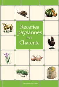 CHARENTE : RECETTES PAYSANNES - Marc Béziat