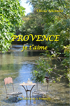 PROVENCE, JE T’AIME - Olivier ALLEMAND