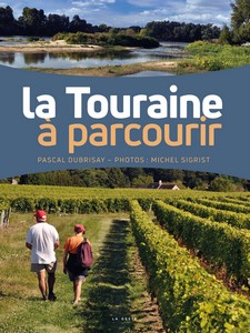 LA TOURAINE A PARCOURIR - M. Sigrist