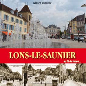 LONS LE SAUNIER AU FIL DU TEMPS-Gérard Chappez