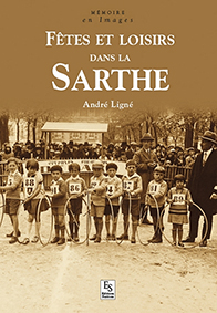 FETES ET LOISIRS DANS LA SARTHE-André Ligné