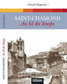 SAINT CHAMOND AU FIL DU TEMPS - Gérard Chaperon