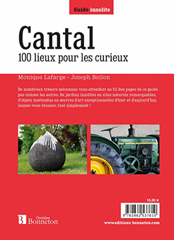 CANTAL 100 LIEUX POUR LES CURIEUX - Monique Lafarge, Joseph Boilon