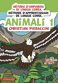 ANIMALI 1 : METHODE D’APPRENTISSAGE DE LANGUE CORSE - Christian Pieraccini