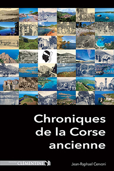 CHRONIQUES DE LA CORSE ANCIENNE, TOME 1 - Jean Raphaël Cervioni