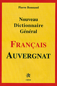 NOUVEAU DICTIONNAIRE GÉNÉRAL FRANÇAIS-AUVERGNAT