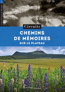 LES CHEMINS DE MEMOIRES CIRCUITS AUTOUR DU CHAMBON SUR LIGNON 