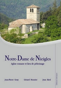 NOTRE DAME DES NIEIGLES, EGLISE ROMANE ET LIEU DE PELERINAGE