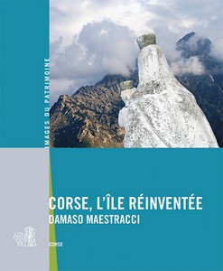 CORSE L’ILE RÉINVENTÉE - Images du Patrimoine