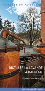 DISTILLER LA LAVANDE A BARREME - Parcours du Patrimoine