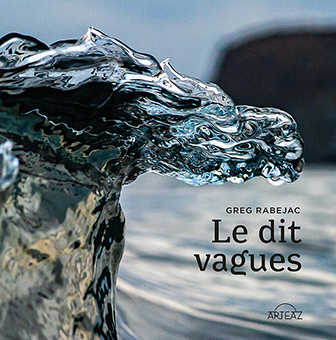  A – LE DIT VAGUES - Gregory Rabejac