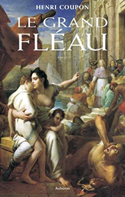 LE GRAND FLEAU, LA PESTE DE 1720 A MARSEILLE ET EN PROVENCE - Henri Coupon