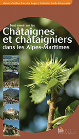 CHATAIGNES ET CHATAIGNERS DANS LES ALPES-MARITIMES - Nicole Alunni, Céline Bianchi