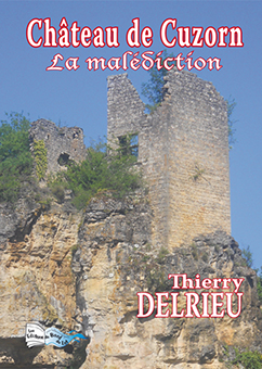 CHATEAU DE CUZORN : LA MALEDICTION - Thierry Delrieu