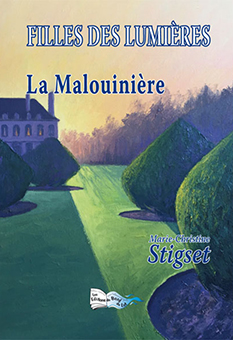 FILLES DES LUMIÈRES : LA MALOUINIÈRE - M.C. Stigset