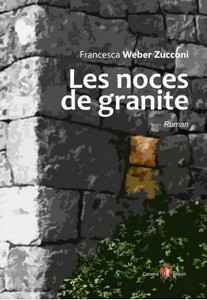 LES NOCES DE GRANITE-Francesca Weber Zuconni