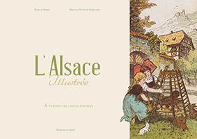 L'ALSACE ILLUSTREE A TRAVERS LES CARTES POSTALES-Kaercher Martine Hamm Patrick