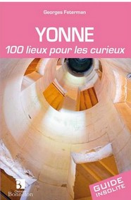 YONNE 100 LIEUX POUR LES CURIEUX