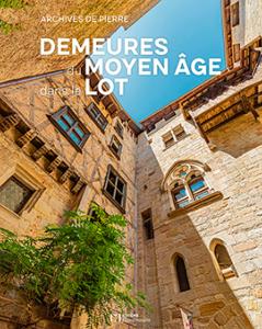   A - DEMEURES DU MOYEN-AGE DANS LE LOT - Collectif