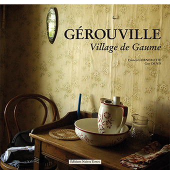 A- GEROUVILLE : VILLAGE DE GAUME - Francis Cornerotte, Guy Denis