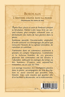 BORDEAUX, L’HISTOIRE GRAVEE DANS LA PIERRE : DICTIONNAIRE DES NOMS DES RUES - Michel Colle