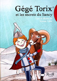 GEGE TORIX ET LES SECRETS DU SANCY - Roxanne Fabre