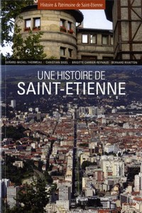 UNE HISTOIRE DE SAINT ETIENNE - GM. Thermeau