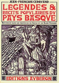 LEGENDES ET RÉCITS POPULAIRES DU PAYS BASQUE (nouvelle édition)