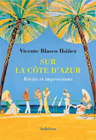 SUR LA COTE D'AZUR - Vicente Blasco Ibanez
