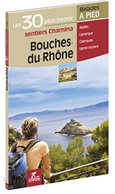 BOUCHE DU RHONE LES 30 PLUS BEAUX SENTIERS