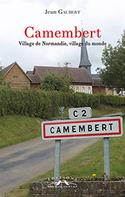 VILLAGE DE NORMANDIE, VILLAGE DU MONDE : CAMEMBERT - Jean Gaubert