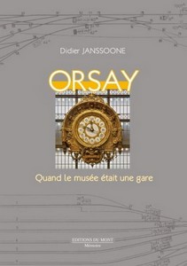 ORSAY QUAND LE MUSEE ETAIT UNE GARE - D. Janssoone