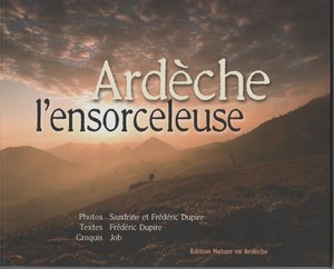 ARDECHE L’ENSORCELEUSE - F. et S. Dupire