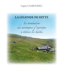 LA LÉGENDE DE HITTÉ, LE TROUBADOUR DES MONTAGNES D'AUVERGNE, À TRAVERS LES BURONS