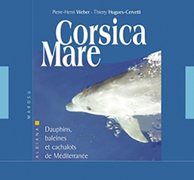 CORSICA MARE : CETACES DE CORSE - Pierre Henri-Weber