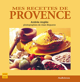 MES RECETTES DE PROVENCE - Andrée Anglès