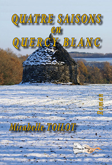 QUATRE SAISONS EN QUERCY BLANC - Mirabelle Toilot