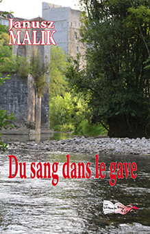 DU SANG DANS LE GAVE - Janusz Malik