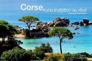 CORSE, UNE INVITATION AU REVE - F. Balestrière