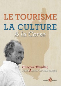 LE TOURISME, LA CULTURE ET LA CORSE-François Ollandini