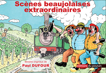 SCENES BEAUJOLAISES EXTRAORDINAIRES - Paul Dufour