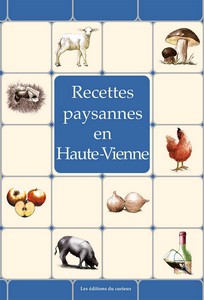 HAUTE VIENNE : RECETTES PAYSANNES - Marc Béziat