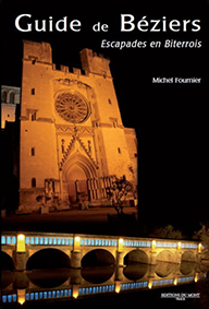 GUIDE DE BÉZIERS, ESCAPADES EN BITERROIS - Michel Fournier  