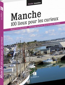 MANCHE 100 LIEUX POUR LES CURIEUX-Béatrice Rudloff