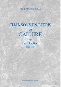 CHANSONS EN PATOIS DE CALUIRE - J. Cotton, AM. Vurpas