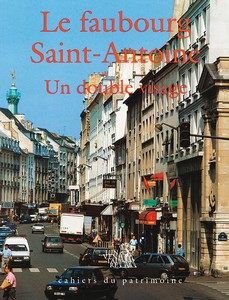 LE FAUBOURG SAINT-ANTOINE : UN DOUBLE VISAGE - Les Cahiers du Patrimoine